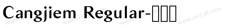 Cangjiem Regular字体转换 Cangjiem Regular字体转换